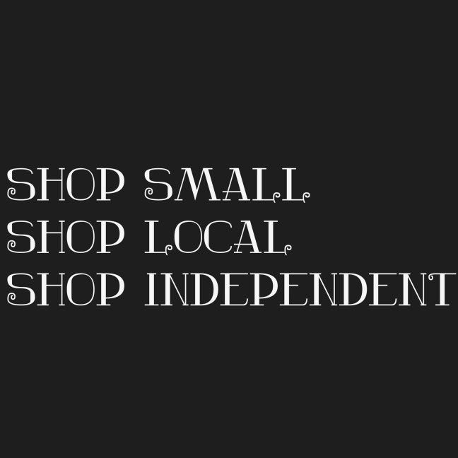 Why Buy from an independent small business?